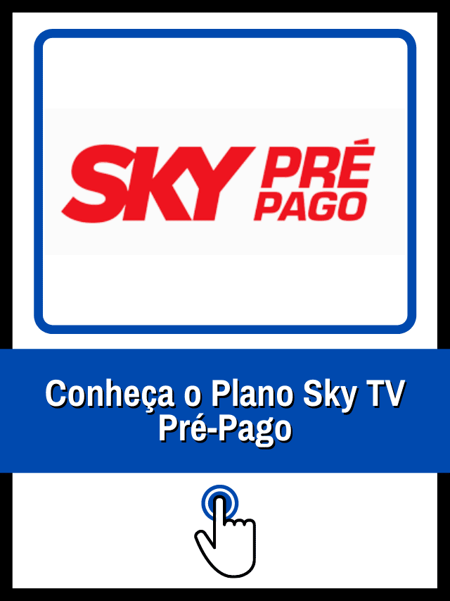 Conheça o Plano Sky TV Pré-Pago