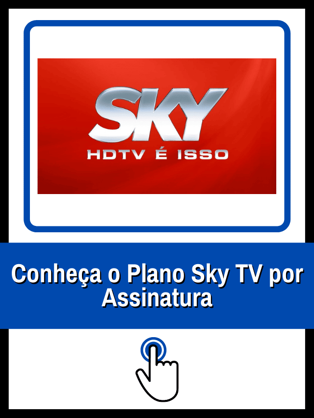 Conheça o Plano Sky TV por Assinatura