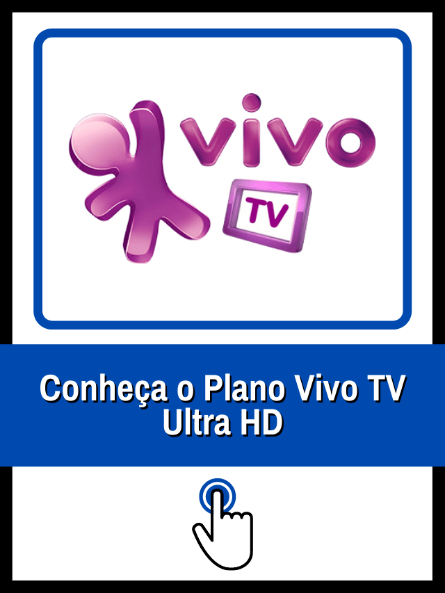 Conheça o Plano Vivo TV Ultra HD